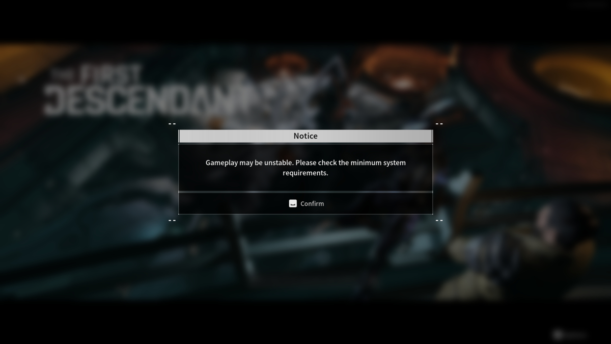 The gameplay may be unstable notice in The First Descendant